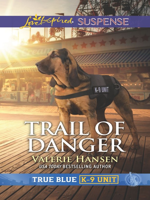 Title details for Trail of Danger by Valerie Hansen - Available